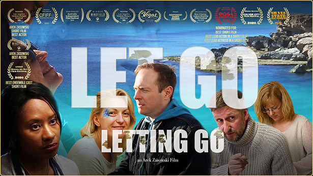Let Go: Letting Go — Award-Winning Short Film by Arek Zasowski Promotional poster for “Let Go: Letting Go,” an award-winning romantic short film by Arek Zasowski, featuring cast portraits and coastal scenery with film festival laurels.