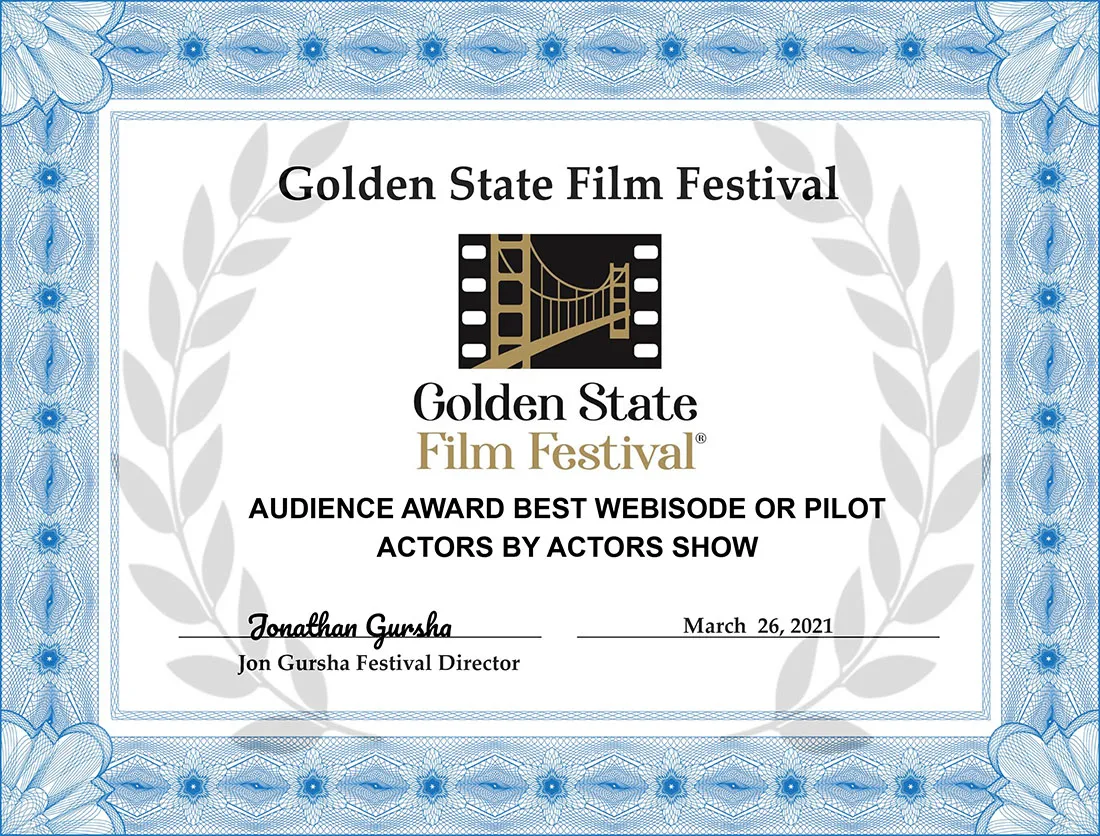 Actors By Actors Show Pilot Episode 001 Audience Award Best Webisode or Pilot at Golden State Film Festival 2021