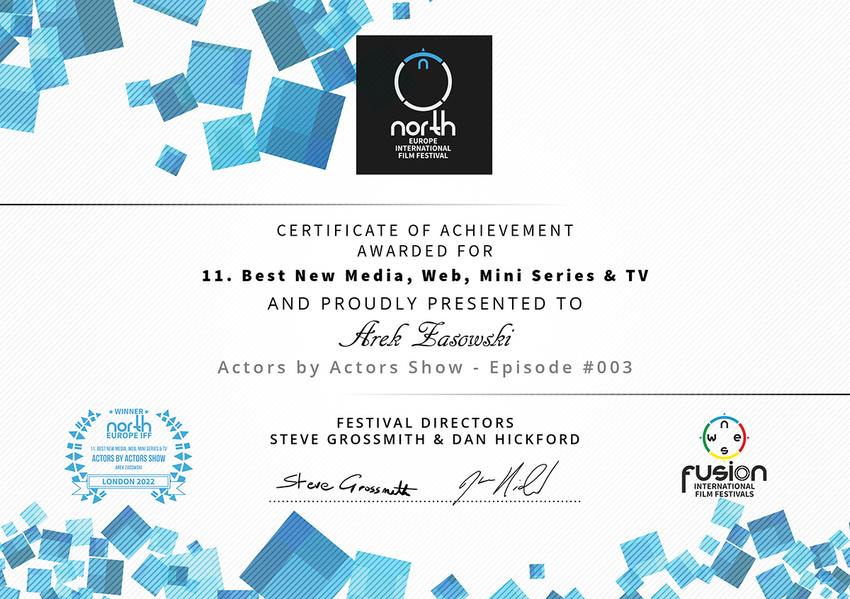 Arek Zasowski, Actors by Actors Show Episode 003, Winner of Best New Media Web Mini Series and TV at North Europe International Film Festival 2022