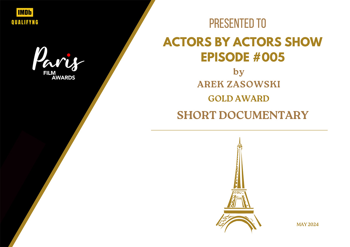 Actors By Actors Show Episode 005 Gold Award for Short Documentary at Paris Film Awards May 2024