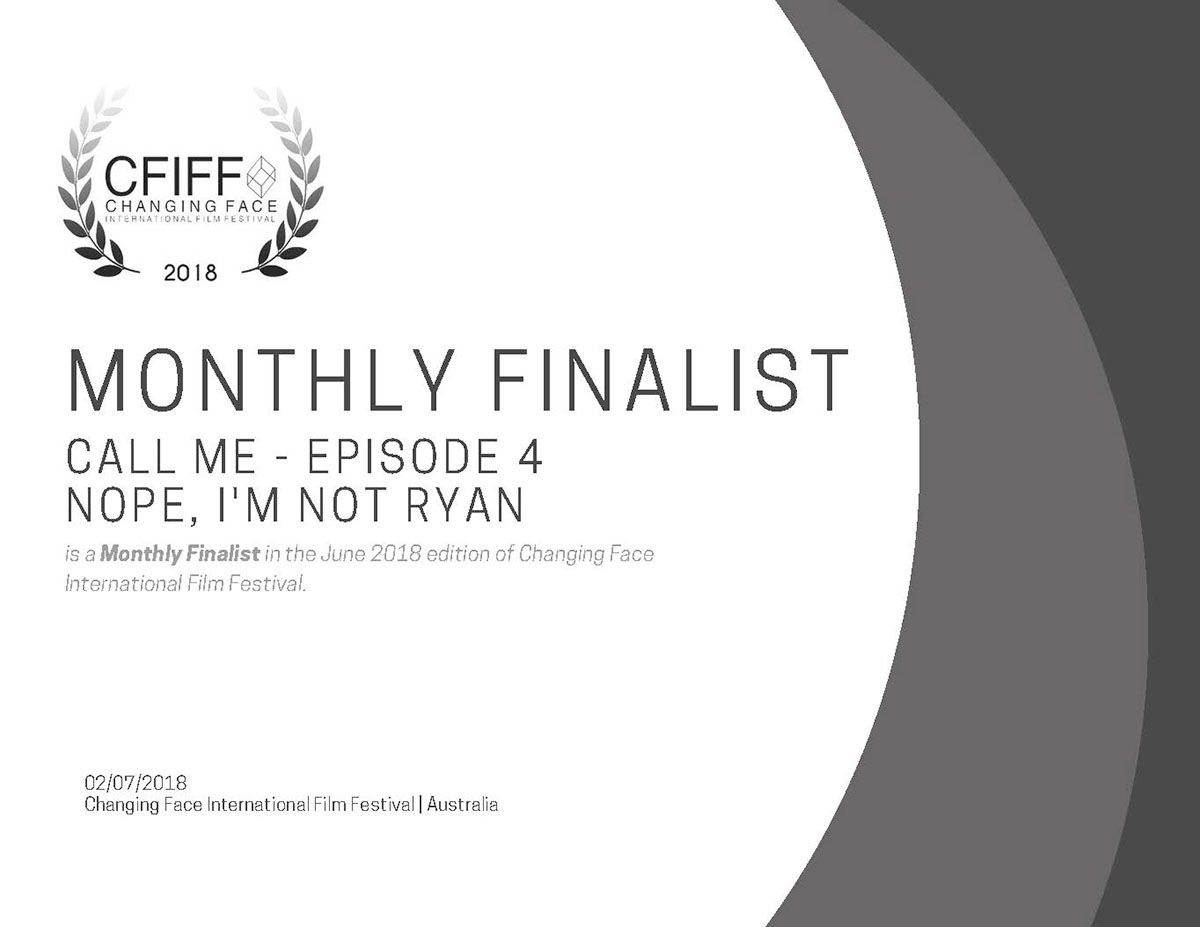Call Me Episode 4 Finalist Monthly Edition June 2018 at Changing Face International Film Festival