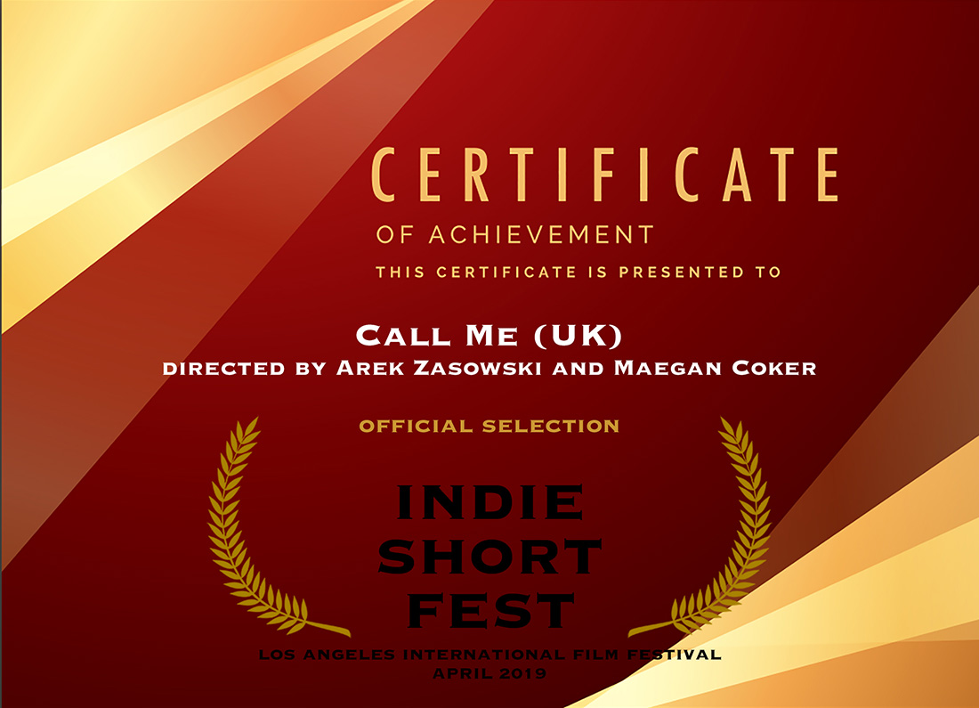 Official Selection certificate for CALL ME at Indie Short Fest Los Angeles 2019