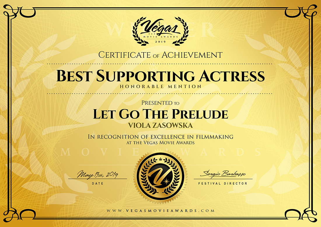 Viola Zasowska Honorable Mention Best Supporting Actress for Let Go: The Prelude at the Vegas Movie Awards 2019